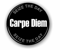 Carpe Diem, seize the day, small badge